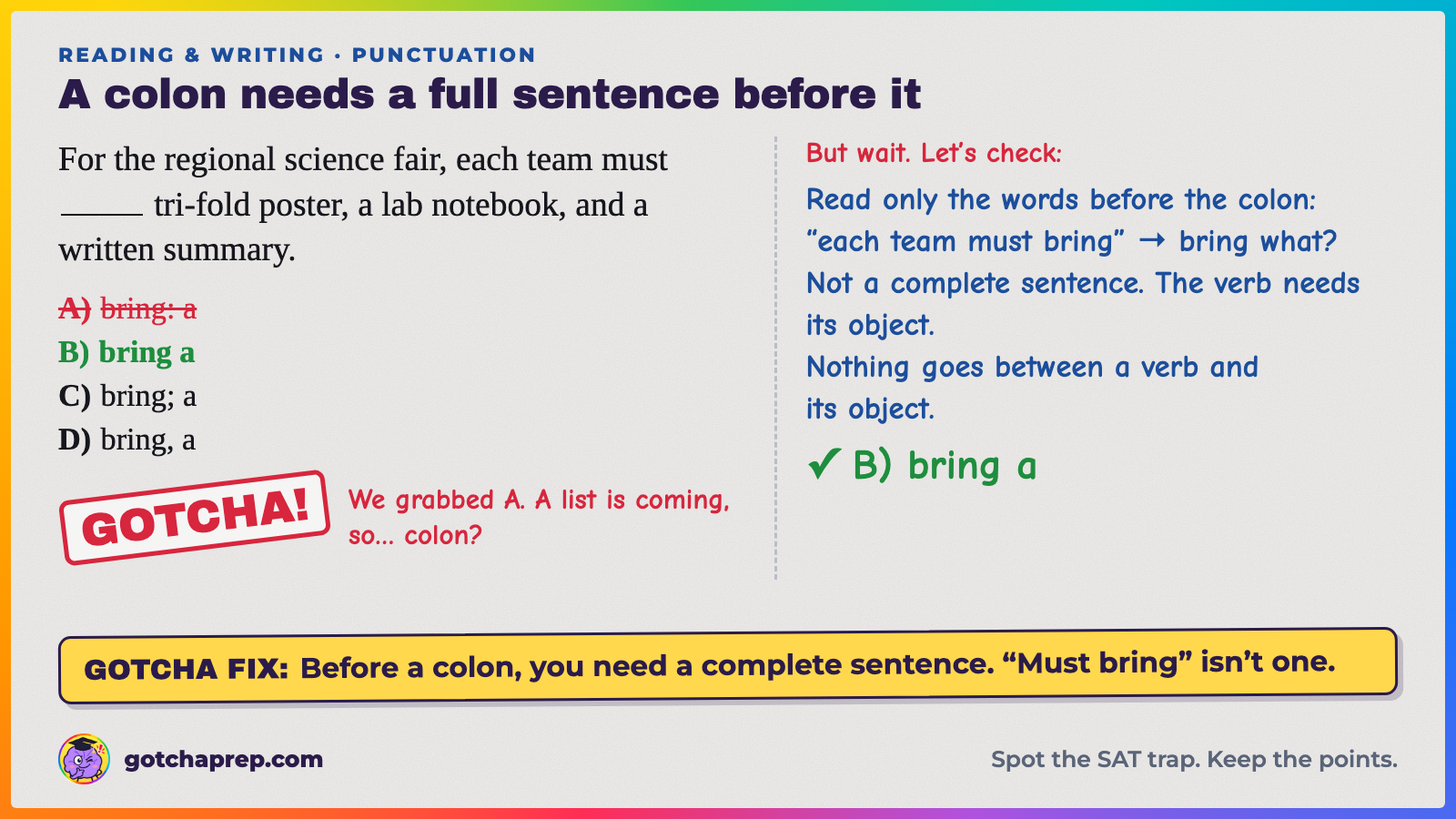 Worked example: "Each team must ___ tri-fold poster, a lab notebook, and a written summary." Trap: A, "bring: a." Answer: B, "bring a," because "each team must bring" isn't a complete sentence.